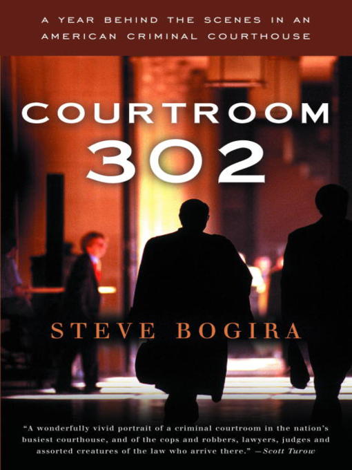 Title details for Courtroom 302 by Steve Bogira - Available